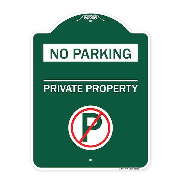 Signmission No Parking-Private Property W/ No Parking, Green & White Aluminum Sign, 18" x 24", GW-1824-23799 A-DES-GW-1824-23799 - main